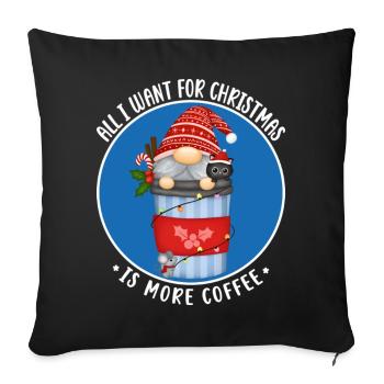 Tout ce que je veux pour Noël, c’est plus de nain de café - Housse de coussin décorative 45 x 45 cm - noir - Devant
