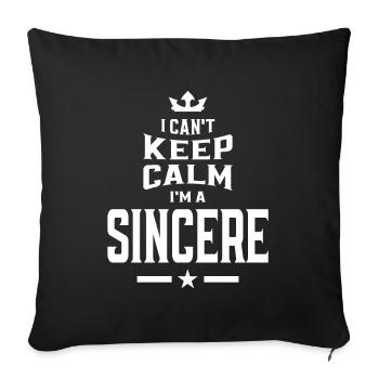 I Can't Keep calm I'm a Sincere Personalized Name - Sofa pillowcase 17,3'' x 17,3'' (45 x 45 cm) - black - Front