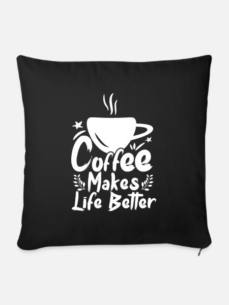 Lustiger Kaffeespruch für Kaffeetrinker - Sofakissenbezug 45 x 45 cm - Schwarz