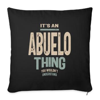 Mens It's an Abuelo Thing Funny Dad Grandpa - Sofa pillowcase 17,3'' x 17,3'' (45 x 45 cm) - black - Front