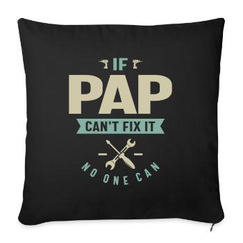 If Pap Can't Fix It - Dad and Grandpa - Sofa pillowcase 17,3'' x 17,3'' (45 x 45 cm) - black - Front