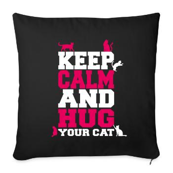 Keep Calm And Hug Your Cat Owner Cat Lover - Sofa pillowcase 17,3'' x 17,3'' (45 x 45 cm) - black - Front