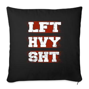 LFT HVY SHT Fitness Gym Bodybuilding - Sofa pillowcase 17,3'' x 17,3'' (45 x 45 cm) - black - Front