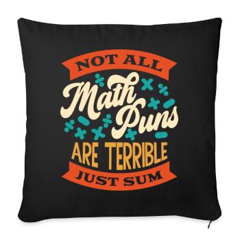 Tous les jeux de mots mathématiques ne sont pas terribles Juste la somme des mathématiques drôles - Housse de coussin décorative 45 x 45 cm - noir - Devant