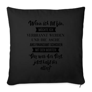 Witziger Finanzamtsspruch Geschenkidee für Rentner - Sofakissenbezug 45 x 45 cm - Schwarz - Vorne