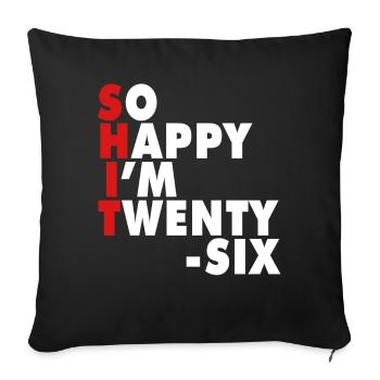 Funny Birth Age 26 Years Old Happy I'm 26 - Sofa pillowcase 17,3'' x 17,3'' (45 x 45 cm) - black - Front