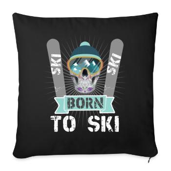 Wintersport Skifahrer Skiing Born to Ski - Sofa pillowcase 17,3'' x 17,3'' (45 x 45 cm) - black - Front