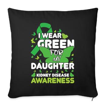 Je porte du vert pour la sensibilisation aux maladies rénales de ma fille - Housse de coussin décorative 45 x 45 cm - noir - Devant