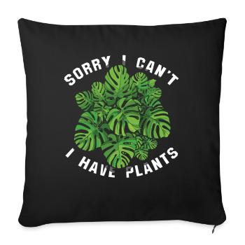 Sorry Can't Have Plants Garden Hobbygärtner - Sofakissenbezug 45 x 45 cm - Schwarz - Vorne