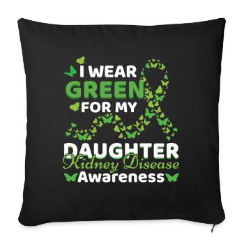 Wear Green For Daughter Kidney Disease Awareness - Sofa pillowcase 17,3'' x 17,3'' (45 x 45 cm) - black - Front