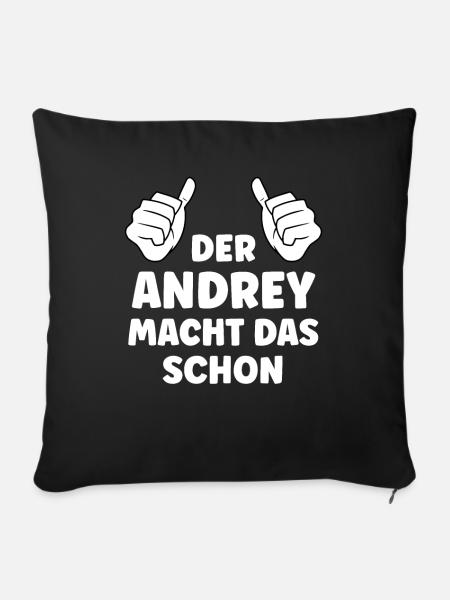 Andrey Lustiger Spruch Vorname Name Andrey - Sofakissenbezug 45 x 45 cm - Schwarz