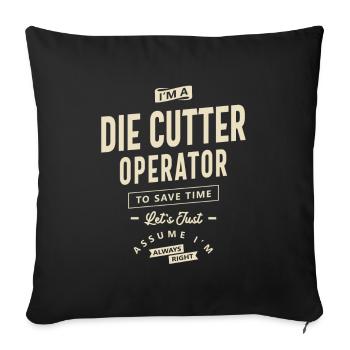 Die Cutter Operator Job Title Occupation Birthday - Sofa pillowcase 17,3'' x 17,3'' (45 x 45 cm) - black - Front