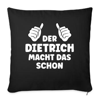 Dietrich Lustiger Spruch Vorname Name Dietrich - Sofakissenbezug 45 x 45 cm - Schwarz - Vorne