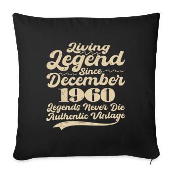 Once upon a time there was a legend. December 1960 Birth - Sofa pillowcase 17,3'' x 17,3'' (45 x 45 cm) - black - Front