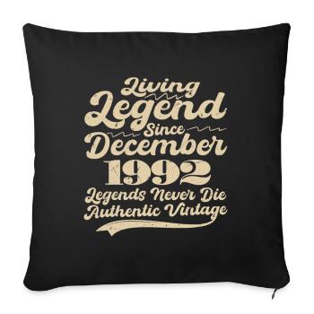 Once upon a time there was a legend. December 1992 Birth - Sofa pillowcase 17,3'' x 17,3'' (45 x 45 cm) - black - Front