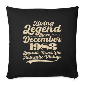 Once upon a time there was a legend. December 1983 Birth - Sofa pillowcase 17,3'' x 17,3'' (45 x 45 cm) - black - Front