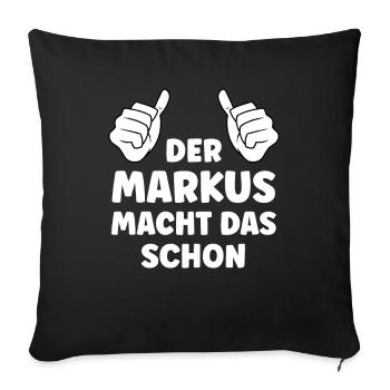 Markus Lustiger Spruch Vorname Name Markus - Sofakissenbezug 45 x 45 cm - Schwarz - Vorne
