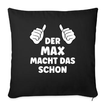 Max Lustiger Spruch Vorname Name Max - Sofakissenbezug 45 x 45 cm - Schwarz - Vorne