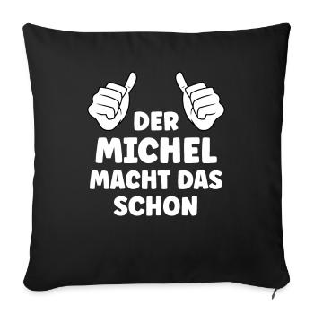 Michel Lustiger Spruch Vorname Name Michel - Sofakissenbezug 45 x 45 cm - Schwarz - Vorne