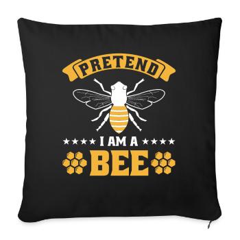 Pretend i am a Bee - Sofa pillowcase 17,3'' x 17,3'' (45 x 45 cm) - black - Front