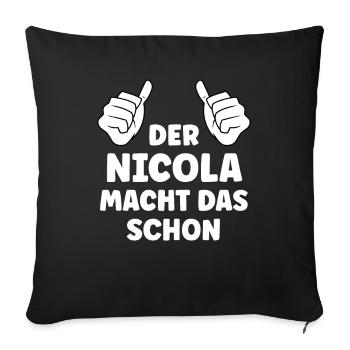 Nicola Lustiger Spruch Vorname Name Nicola - Sofakissenbezug 45 x 45 cm - Schwarz - Vorne