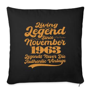 Once upon a time there was a legend. November 1963 Birth - Sofa pillowcase 17,3'' x 17,3'' (45 x 45 cm) - black - Front