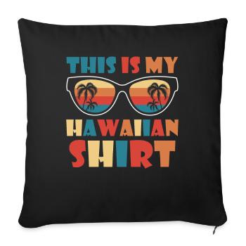 This Is My Hawaiian Luau Tropical Hawaii - Sofa pillowcase 17,3'' x 17,3'' (45 x 45 cm) - black - Front