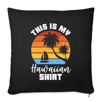 This Is My Hawaiian Luau Tropical Hawaii - Sofa pillowcase 17,3'' x 17,3'' (45 x 45 cm) - black - Front