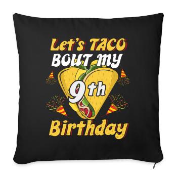 Alter 9 Jahre alt Geburt glücklich Cinco de Mayo Taco - Sofakissenbezug 45 x 45 cm - Schwarz - Vorne