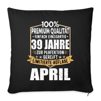 39. Geburtstag April Jahrgang 1984 Vintage - Sofakissenbezug 45 x 45 cm - Schwarz - Vorne