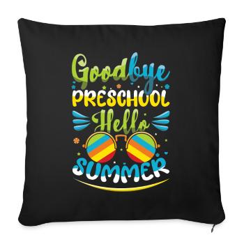 Bye Preschool Happy Last Class Hello Summer - Sofa pillowcase 17,3'' x 17,3'' (45 x 45 cm) - black - Front