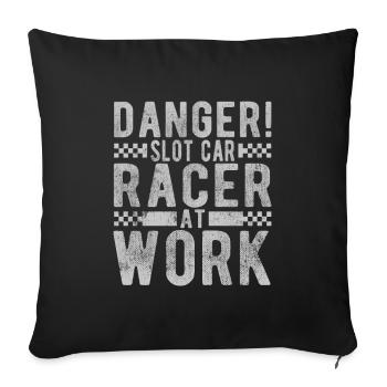 Danger Slot Car Racer At Work Car Racing Lover - Sofa pillowcase 17,3'' x 17,3'' (45 x 45 cm) - black - Front