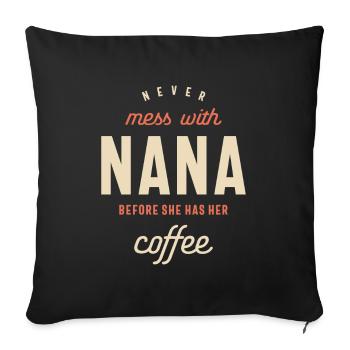 Nana's Coffee Time - Design for Moms and Grandmas - Sofa pillowcase 17,3'' x 17,3'' (45 x 45 cm) - black - Front