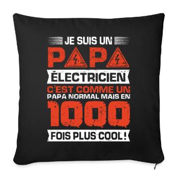 Idée cadeau papa humour fête des pères électricien - Housse de coussin décorative 45 x 45 cm - noir - Devant