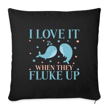 I Love It When They Fluke Up Whale Lover Gift - Sofa pillowcase 17,3'' x 17,3'' (45 x 45 cm) - black - Front