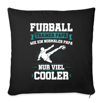 Fußball Trainer Papa Geschenkidee - Sofakissenbezug 45 x 45 cm - Schwarz - Vorne