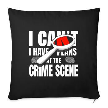 Je ne peux pas avoir de plans à Crime Scene Criminology - Housse de coussin décorative 45 x 45 cm - noir - Devant