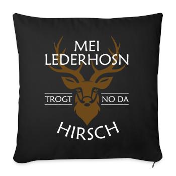 Mei Lederhosn trogt no da Hirsch Geweih - Sofakissenbezug 45 x 45 cm - Schwarz - Vorne