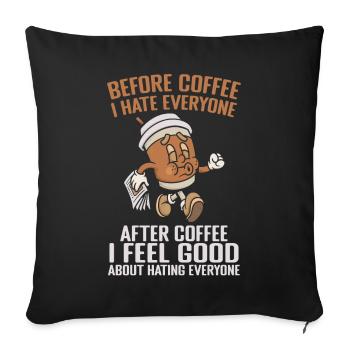 Before Coffee I Hate Everyone After Coffee - Housse de coussin décorative 45 x 45 cm - noir - Devant