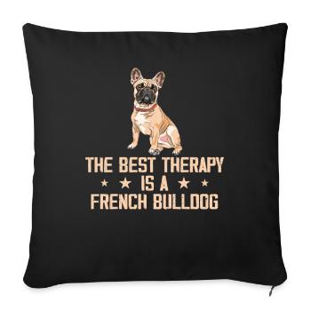The Best Therapy Is French Bulldog Dog Lover - Sofa pillowcase 17,3'' x 17,3'' (45 x 45 cm) - black - Front