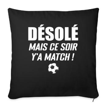 Désolé Mais Ce Soir Y'a Match - Housse de coussin décorative 45 x 45 cm - noir - Devant