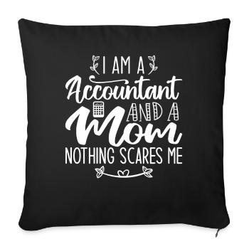 I Am A Accountant And A Mom Nothing Scares Me - Housse de coussin décorative 45 x 45 cm - noir - Devant