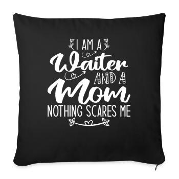 I'm A Waiter And A Mom Nothing Scares Me - Housse de coussin décorative 45 x 45 cm - noir - Devant