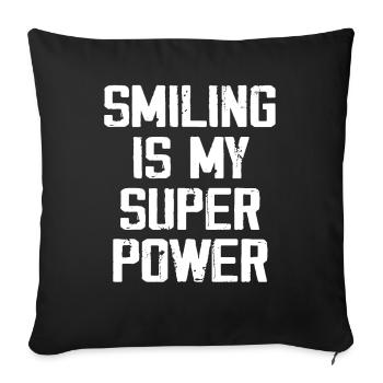 Smiling Is My Super Power - Funny - Housse de coussin décorative 45 x 45 cm - noir - Devant