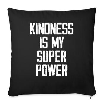 Kindness is my super power - Sofa pillowcase 17,3'' x 17,3'' (45 x 45 cm) - black - Front