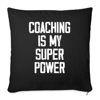 Coaching Is My Super Power - Funny - Sofa pillowcase 17,3'' x 17,3'' (45 x 45 cm) - black - Front