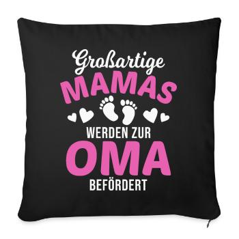 Großartige Mamas werden zur Oma befördert - Sofakissenbezug 45 x 45 cm - Schwarz - Vorne