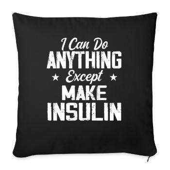 I Can Do Anything Except Make Insulin Diabétiques - Housse de coussin décorative 45 x 45 cm - noir - Devant