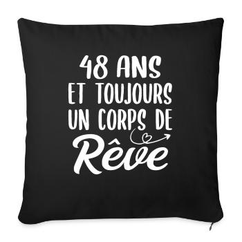 48 ans et toujours un corps de rêve - Cadeau 48ans - Housse de coussin décorative 45 x 45 cm - noir - Devant