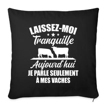 Je parle Seulement à Mes Vaches Cadeau Humour - Housse de coussin décorative 45 x 45 cm - noir - Devant